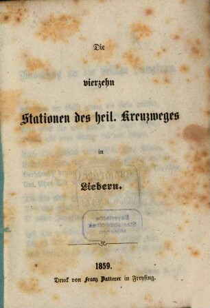 Die vierzehn Stationen des heil. Kreuzweges in Liedern