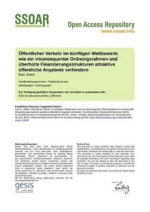 Öffentlicher Verkehr im künftigen Wettbewerb: wie ein inkonsequenter Ordnungsrahmen und überholte Finanzierungsstrukturen attraktive öffentliche Angebote verhindern