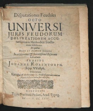 Disputationes Feudales Octo Universi Iuris Feudorum Delineationem Accuratissimam Methodica Tractatione exhibentes