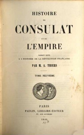 Histoire du consulat et de l'empire : faisant suite à l'Histoire de la Révolution française, 9