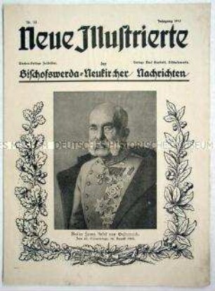 Wochenbeilage "Neue Illustrierte" der "Bischofswerda- Neukircher Nachrichten" zum 85. Geburtstag von Kaiser Franz Josef von Österreich
