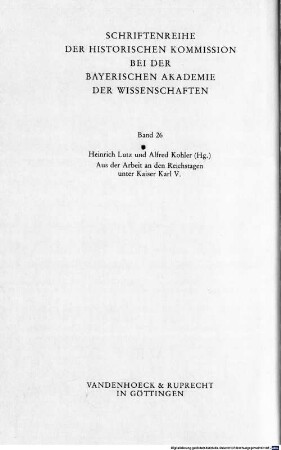 Aus der Arbeit an den Reichstagen unter Kaiser Karl V. : 7 Beiträge zu Fragen der Forschung und Edition