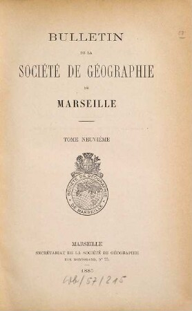 Bulletin de la Société de Géographie de Marseille. 9. 1885