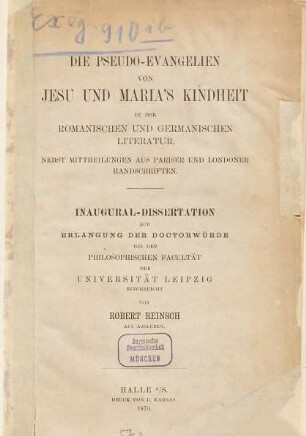 Die Pseudo-Evangelien von Jesu und Maria's Kindheit in der Romanischen und Germanischen Literatur : Nebst Mittheilungen aus Pariser und Londoner Handschriften
