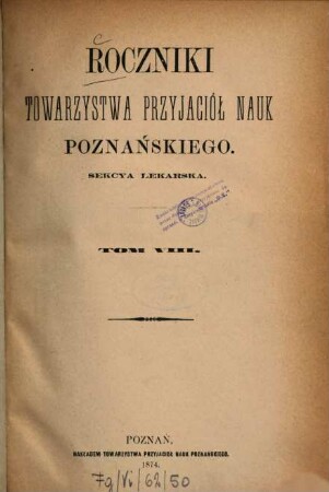 Roczniki Poznańskiego Towarzystwa Przyjacioł Nauk. 8/9. 1874/76