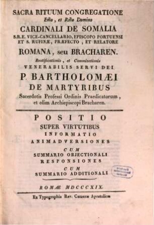 Romana, seu Bracharen. beatificationis, et canonizationis venerabilis servi Dei P. Bartholomaei de martyribus sacerdotis professi ordinis praedicatorum ..., 1. Positio super virtutibus. - 1819