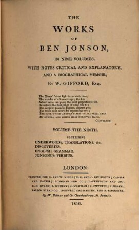 The Works of Ben Johnson : in 9 volumes. 9, ... containing Underwoods, translations, &c. Discoveries. English grammar. Jonsonus viribus