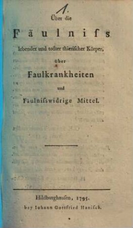 Über die Fäulniss lebender und todter thierischer Körper, über Faulkrankheiten und Fäulnisswidrige Mittel