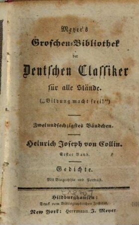 Heinrich Joseph von Collin, 1. Gedichte : Mit Biographie und Portrait