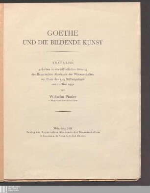 Goethe und die bildende Kunst : Festrede gehalten in der öffentlichen Sitzung der Bayerischen Akademie der Wissenschaften zur Feier des 173. Stiftungstages am 11. Mai 1932
