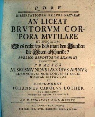 Dissertationem ex iure naturae An liceat brutorum corpora mutilare, et speciatim, Ob es recht sey, daß man den Hunden die Ohren abschneide?
