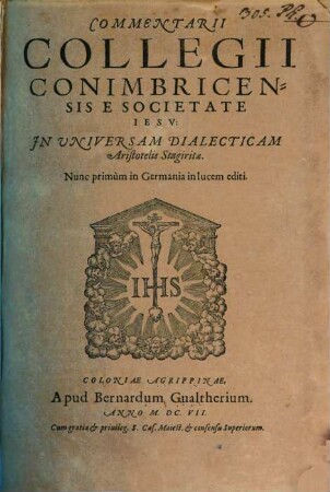 Commentarii Collegii conimbricensis ... in Dialecticam Aristotelis