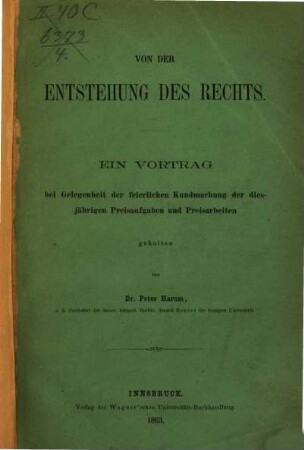 Von der Entstehung des Rechts : ein Vortrag bei Gelegenheit der feierlichen Kundmachung der diesjährigen Preisaufgaben und Preisarbeiten