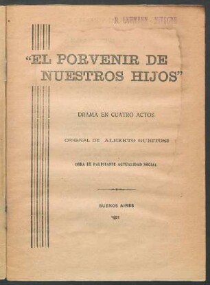 "El porvenir de nuestros hijos" : drama en cuatro actos