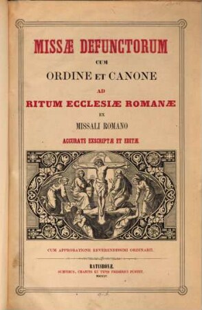 Missae Defunctorum cum ordine et canone, ad ritum Ecclesiae Romanae ca Missali Romano