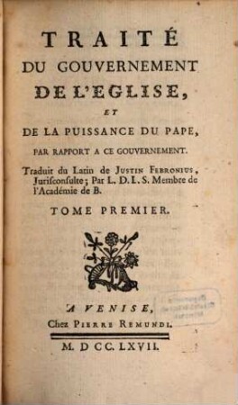 Traité Du Gouvernement De L'Eglise, Et De La Puissance Du Pape : Par Rapport A Ce Gouvernement, 1
