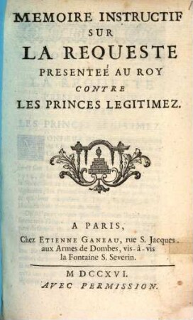 Memoire Instructif Sur La Requeste Presentée Au Roy Contre Les Princes Legitimez