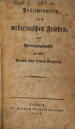 Präliminarien zum medicinischen Frieden, oder Vereinigungspunkte zwischen Brown und seinen Gegnern
