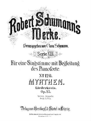 Robert Schumann's Werke, 13,120. = 13,1,2. Bd. 1, Nr. 2. Myrthen : Liederkreis. Op. 25