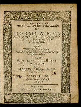 Disputatio VI. Exercitationum Ethicarum De Liberalitate, Magnificentia, Magnanimitate, Modestia Et Mansuetudine