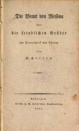 Die Braut von Messina oder die feindlichen Brüder : ein Trauerspiel mit Chören