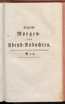 Tägliche Morgen- und Abend-Andachten. May