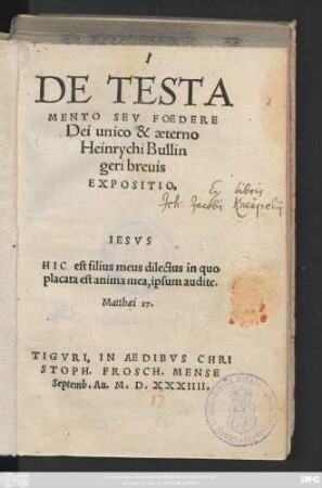 DE TESTA||MENTO SEV FOEDERE || Dei unico & aeterno || Heinrychi Bullin||geri breuis || EXPOSITIO.|| ... ||