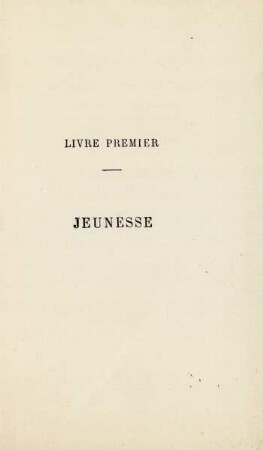 Livre premier. Jeunesse