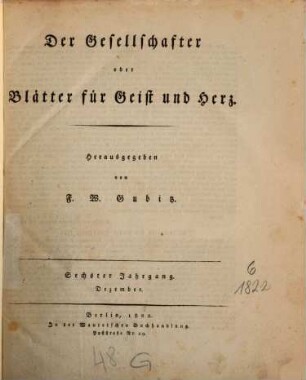 Der Gesellschafter oder Blätter für Geist und Herz : ein Volksblatt. 6, 6. 1822