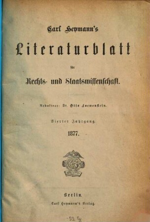 Carl Heymann's Literaturblatt für Rechts- und Staatswissenschaft, 4. 1877