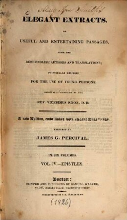 Elegant extracts : or useful and entertaining passages, from the best english authors and translations ; principally designed for the use of young persons ; In 6 Vols, 4. Epistles