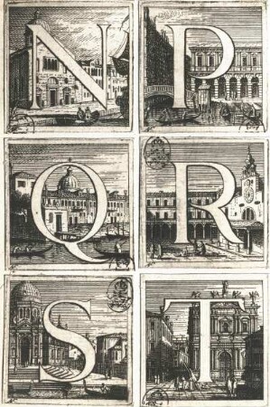 Buchstaben N, P, Q, R, S, T mit Ansichten Venedigs : Canaletto: Buchstaben N, P, Q, R, S, T mit Ansichten Venedigs. Kupferstiche. Dresden: Kupferstich-Kabinett