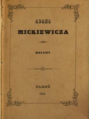 Pisma Adama Mickiewicza : na nowo przejrzane, dopełnione, i za zezwoleniem jego w tém siódmem s kolei wydaniu do druku podane. 2