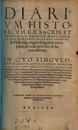 Diarivm Historicvm : Ex Sacris Et Prophanis Omnivm Nationvm Et Temporvm Fastis, Annalibvs, Chronicis, & Historiis, magna diligentia excerptum, & nunc primum in lucem aeditum