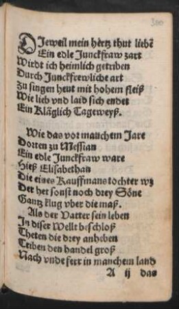 DJeweil mein hertz thut liebe[n] || Ein edle Junckfraw zart ||