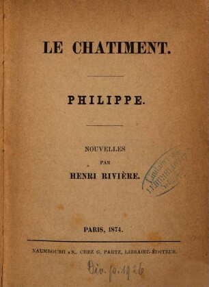 Le châtiment : Philippe. Nouvelles par Henri Rivière. (Enthält S. 114 - 152: Marjorie Daw par T.-B. Aldrich)