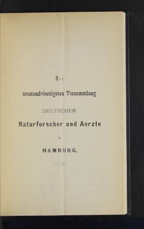 Der neunundvierzigsten Versammlung Deutscher Naturforscher und Aerzte in Hamburg.