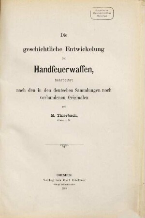 Die geschichtliche Entwickelung der Handfeuerwaffen : bearbeitet nach den in den deutschen Sammlungen noch vorhandenen Originalen, 3