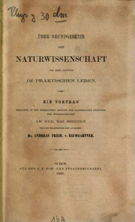 Ueber Grundgesetze der Naturwissenschaft und ihre Geltung im praktischen Leben : Ein Vortrag gehalten... am 30. Mai 1860