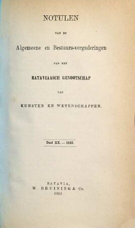 Notulen van de Directievergaderingen van het Bataviaasch Genootschap van Kunsten en Wetenschappen. 20. 1882