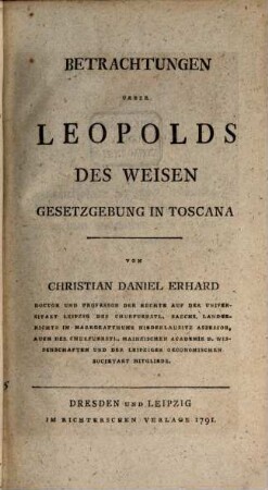 Betrachtungen über Leopolds des Weisen Gesetzgebung in Toscana