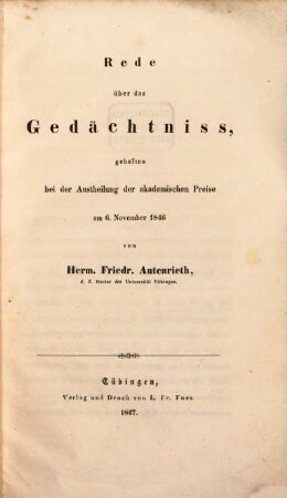 Rede über das Gedächtniss gehalten bei der Austheilung der akademischen Preise am 6. Nov. 1846 von Herm. Friedr. Autenrieth