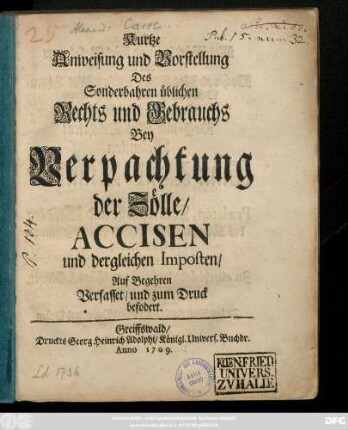 Kurtze Anweisung und Vorstellung Des Sonderbahren üblichen Rechts und Gebrauchs Bey Verpachtung der Zölle, Accisen und dergleichen Imposten