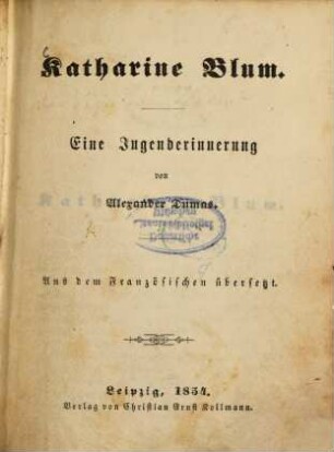 Katharine Blum : Eine Jugenderinnerung von Alexander Dumas