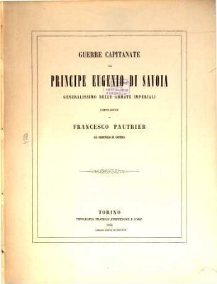 Guerre capitanate dal Principe Eugenio di Savoia generalissimo delle Armate Imperiali