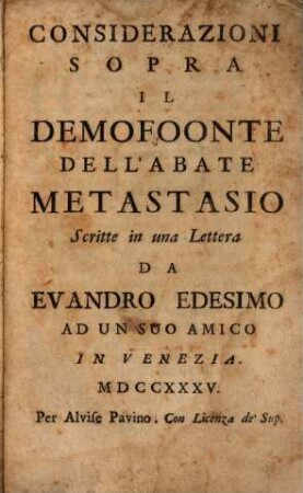 Considerazioni sopra il Demofoonte dell'Abate Metastasio : scritte in una lettera da Evandro Edesimo ad un suo amico in Venezia