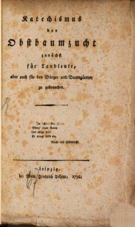 Katechismus der Obstbaumzucht zunächst für Landleute : aber auch für den Bürger und Baumgärtner zu gebrauchen