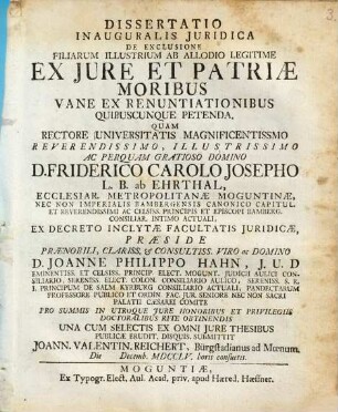 Dissertatio Inauguralis Juridica De Exclusione Filiarum Illustrium Ab Allodio Legitime Ex Jure Et Patriae Moribus Vane Ex Renunciationibus Quibuscunque Petenda