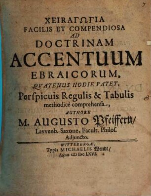 Cheirologia facilis et compendiosa ad doctrinam accentuum Ebraicorum quatenus hodie patet : perspicuis regulis et tabulis methodice comprehensa