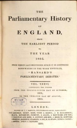 Cobbett's parliamentary history of England : from the Norman conquest, in 1066 to the year 1803. 36, Comprising the period from the twenty-ninth day of October, 1801, to the twelfth day of August, 1803